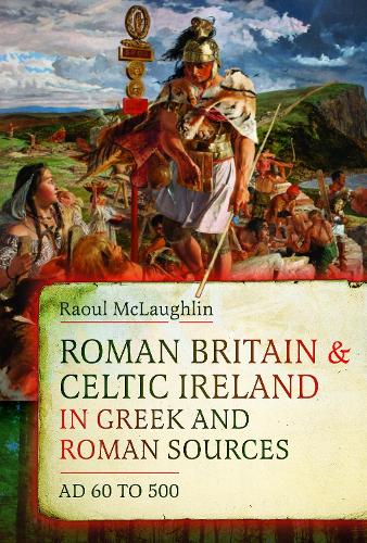 Паперова книга «Roman Britain and Celtic Ireland in Greek and Roman Sources (AD 60–500)», автор Рауль Маклафлін - фото №1