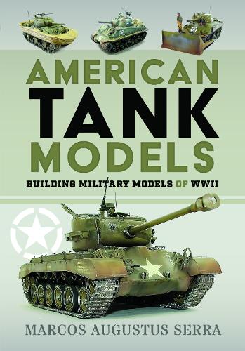 Бумажная книга «American Tank Models: Building Military Models of WWII», автор Маркос Августус Серра - фото №1
