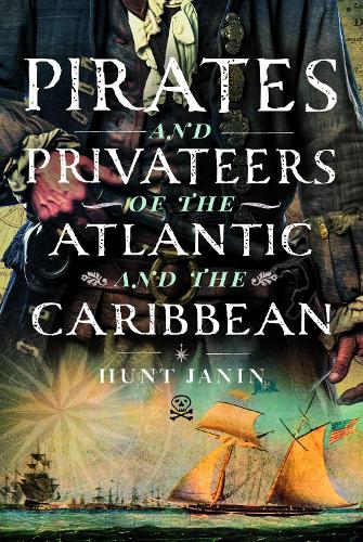 Паперова книга «Pirates and Privateers of the Atlantic and the Caribbean», авторів Хант Джанін, Ніколь Шихан - фото №1