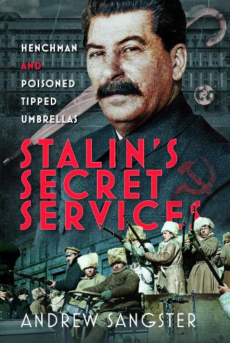 Бумажная книга «Stalin's Secret Services: Henchman and Poisoned Tipped Umbrellas», автор Эндрю Сэнгстер - фото №1
