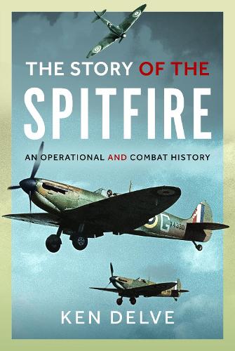 Бумажная книга «Story of the Spitfire: An Operational and Combat History», автор Кен Делве - фото №1