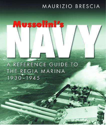 Бумажная книга «Mussolini's Navy: A Reference Guide to the Regia Marina 1930-1945», автор Маурицио Брешиа - фото №1