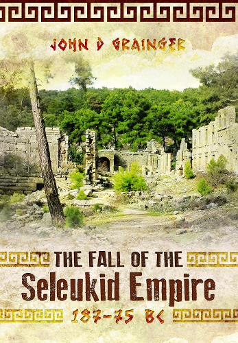 Паперова книга «The Fall of the Seleukid Empire 187–75 BC», автор Джон Д. Грейнджер - фото №1