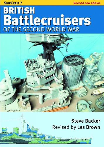 Паперова книга «ShipCraft 7 - British Battlecruisers of the Second World War: Revised edition», авторів Лес Браун, Стів Бакер - фото №1