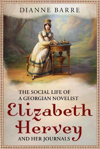 Paper book «The Social Life of a Georgian Novelist: Elizabeth Hervey and her Journals», author Dianne Barre - фото №1