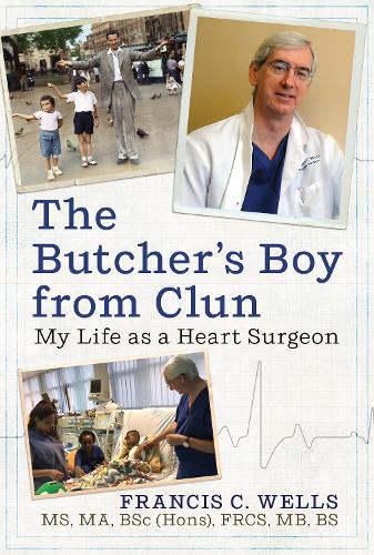 Бумажная книга «The Butcher's Boy from Clun: My Life as a Heart Surgeon», автор Фрэнсис К. Уэллс - фото №1
