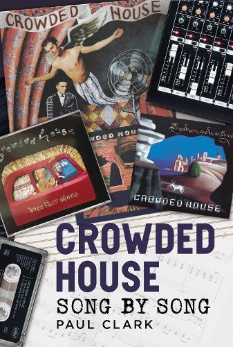 Paper book «Crowded House: Song by Song», author Paul Clark - фото №1