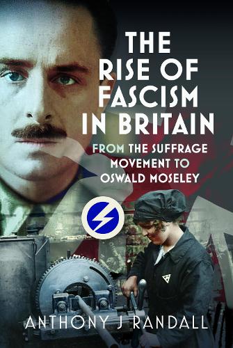 Бумажная книга «The Rise of Fascism in Britain: From the Suffrage Movement to Oswald Mosley», автор Энтони Дж. Рэндалл - фото №1