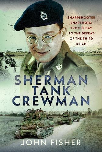 Бумажная книга «Sherman Tank Crewman: Sharpshooter Snapshots: From D-Day to the Defeat of the Third Reich», автор Мэри Ковентри - фото №1