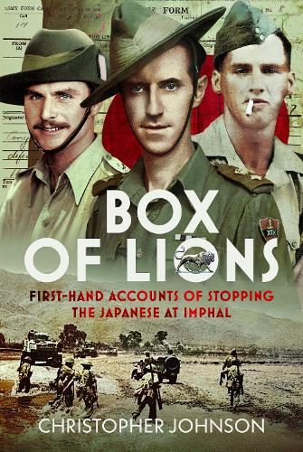 Паперова книга «Box of Lions: First-hand accounts of stopping the Japanese at Imphal», автор Крістофер Джонсон - фото №1