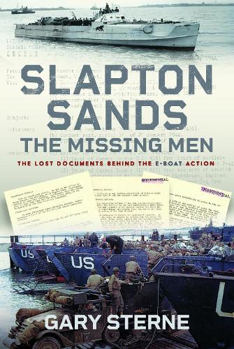 Бумажная книга «Slapton Sands - The Missing Men: The Lost Documents Behind the E-boat Action», автор Гэри Стерн - фото №1