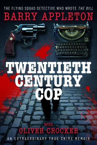 Паперова книга «Twentieth Century Cop: The Flying Squad Detective Who Wrote 'The Bill'», автор Олівер Крокер - фото №1