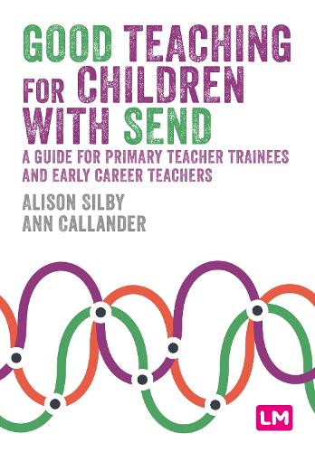 Паперова книга «Good Teaching for Children with SEND: A guide for primary teacher trainees and early career teachers», автор Енн Калландер - фото №1