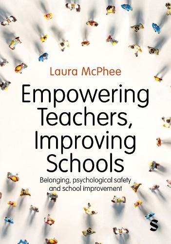 Бумажная книга «Empowering Teachers, Improving Schools: Belonging, psychological safety and school improvement», автор Лаура Макфи - фото №1