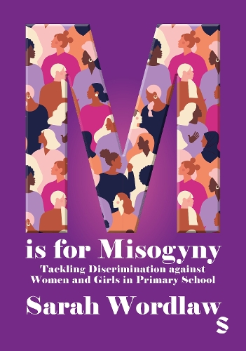 Бумажная книга «M is for Misogyny: Tackling Discrimination against Women and Girls in Primary School», автор Сара Вордлоу - фото №1