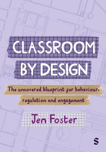 Бумажная книга «Classroom By Design: The uncovered blueprint for behaviour, regulation and engagement», автор Джен Фостер - фото №1