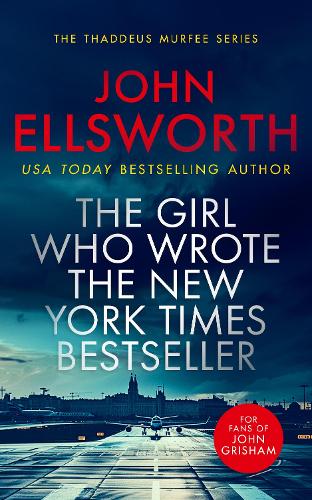 Паперова книга «The Girl Who Wrote The New York Times Bestseller: A page-turning legal thriller», автор Джон Еллсворт - фото №1