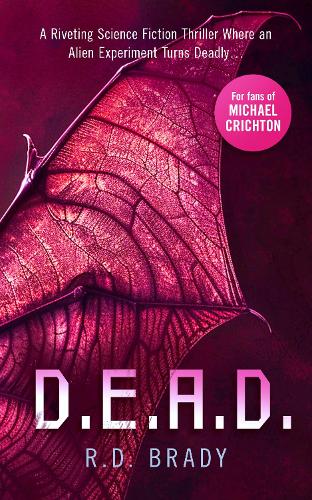 Паперова книга «D.E.A.D.: A riveting Science Fiction thriller where an alien experiment turns deadly», автор Р.Д. Брейді - фото №1