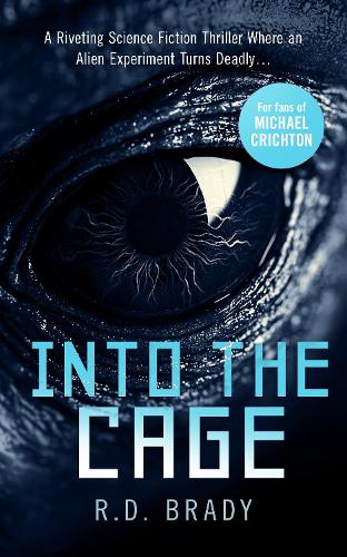 Бумажная книга «Into the Cage: A riveting Science Fiction thriller where an alien experiment turns deadly», автор Р.Д. Брэди - фото №1