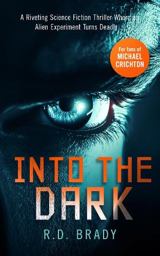 Бумажная книга «Into the Dark: A riveting Science Fiction thriller where an alien experiment turns deadly», автор Р.Д. Брэди - фото №1