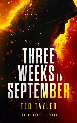 Бумажная книга «Three Weeks In September: The Phoenix Series - Book 10», автор Тед Тейлер - фото №1