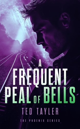Бумажная книга «A Frequent Peal Of Bells: The Phoenix Series - Book 11», автор Тед Тейлер - фото №1
