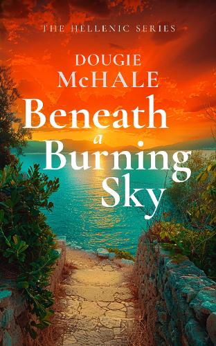 Бумажная книга «Beneath A Burning Sky: A World War II Romance of Courage and Love Set on a Greek Island», автор Дуги МакХейл - фото №1