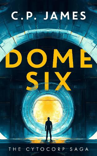 Паперова книга «Dome Six: A Dystopian Adventure», автор К. П. Джеймс - фото №1