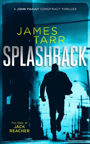 Бумажная книга «Splashback: A Gripping Conspiracy Thriller», автор Джеймс Тарр - фото №1