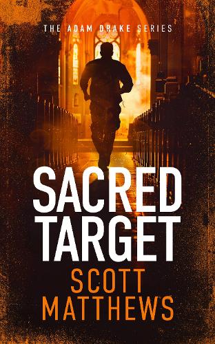 Паперова книга «Sacred Target: An Adam Drake novel», автор Скотт Метьюз - фото №1