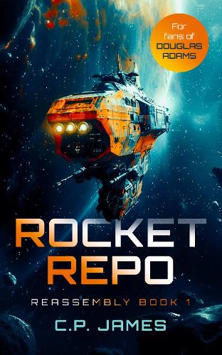 Бумажная книга «Rocket Repo: A humorous space opera adventure that will leave you laughing through the stars», автор К. П. Джеймс - фото №1