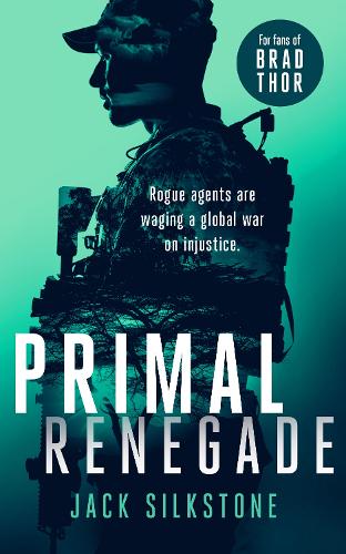 [object Object] «PRIMAL Renegade: A PRIMAL action thriller», автор Джек Сілкстоун - фото №1