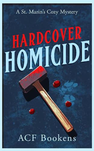 Бумажная книга «Hardcover Homicide: A Cozy Mystery Adventure», автор ACF Bookens - фото №1