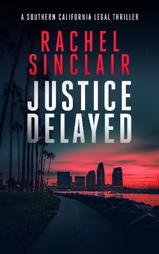 Бумажная книга «Justice Delayed: A Southern California legal thriller», автор Рэйчел Синклер - фото №1