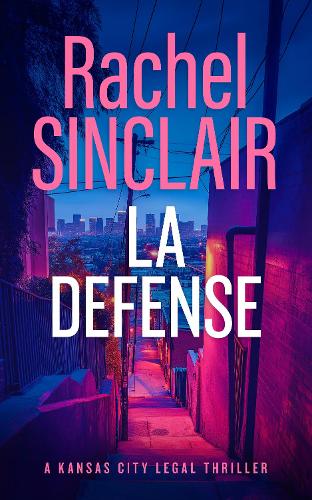 Бумажная книга «L.A. Defense: A Jackson County Legal Thriller», автор Рэйчел Синклер - фото №1