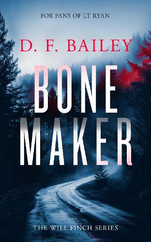 Бумажная книга «Bone Maker: A Will Finch Mystery Thriller», автор Д. Ф. Бейли - фото №1