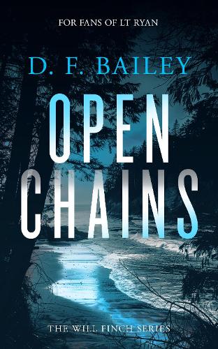Паперова книга «Open Chains: A Will Finch Mystery Thriller», автор Д.Ф. Бейлі - фото №1