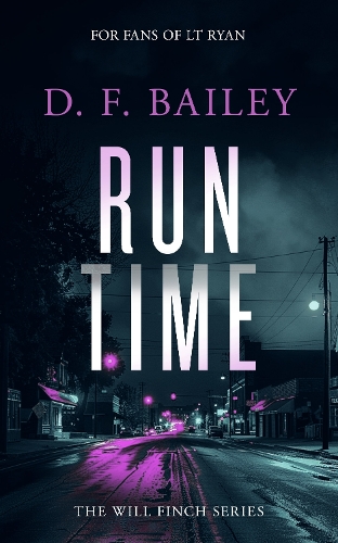 Бумажная книга «Run Time: A Will Finch Mystery Thriller», автор Д. Ф. Бейли - фото №1