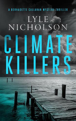 Паперова книга «Climate Killers: A female detective mystery», автор Лайл Ніколсон - фото №1