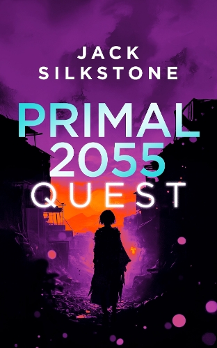 Бумажная книга «PRIMAL 2055 - Quest», автор Джек Силкстоун - фото №1