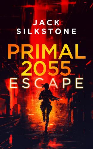 Бумажная книга «PRIMAL 2055 - Escape», автор Джек Силкстоун - фото №1