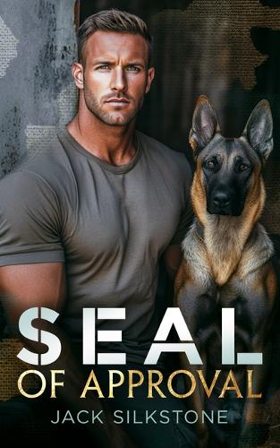 Паперова книга «SEAL of Approval: A SEAL, his K9, and the ultimate test of a love worth fighting for», автор Джек Сілкстоун - фото №1