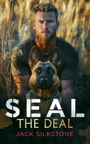 Бумажная книга «SEAL the Deal: Military romantic suspense with heart, heat, and one heroic dog», автор Джек Силкстоун - фото №1