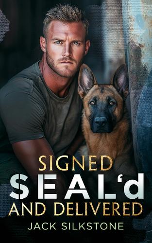 Бумажная книга «Signed SEAL'd and Delivered: Romance, danger, and a K9 you’ll never forget», автор Джек Силкстоун - фото №1