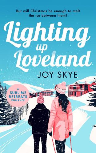 Паперова книга «Lighting up Loveland: A Feel-Good Romantic Festive Comedy», автор Джой Скай - фото №1