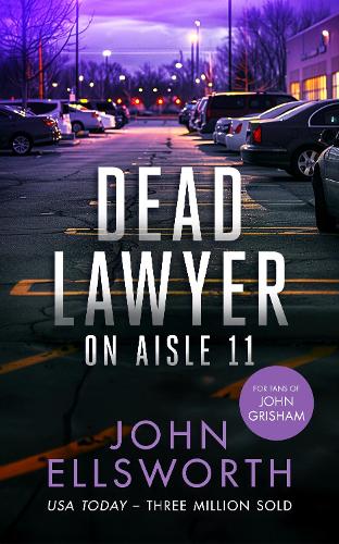 Бумажная книга «Dead Lawyer on Aisle 11: A legal thriller», автор Джон Эллсворт - фото №1