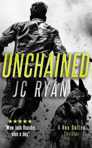 Бумажная книга «Unchained: A Rex Dalton Thriller», автор Джей Си Райан - фото №1