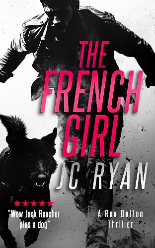 Бумажная книга «The French Girl: A Rex Dalton Thriller», автор Джей Си Райан - фото №1