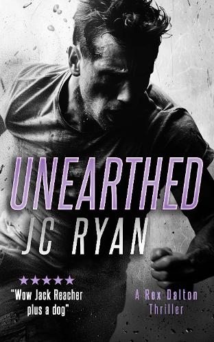 Бумажная книга «Unearthed: A Rex Dalton Thriller», автор Джей Си Райан - фото №1