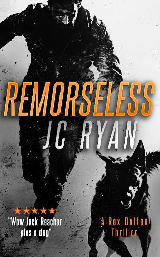 Бумажная книга «Remorseless: A Rex Dalton Thriller», автор Джей Си Райан - фото №1